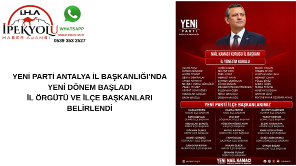 YENİ PARTİ ANTALYA İL BAŞKANLIĞI’NDA YENİ DÖNEM BAŞLADI  İL ÖRGÜTÜ VE İLÇE BAŞKANLARI BELİRLENDİ